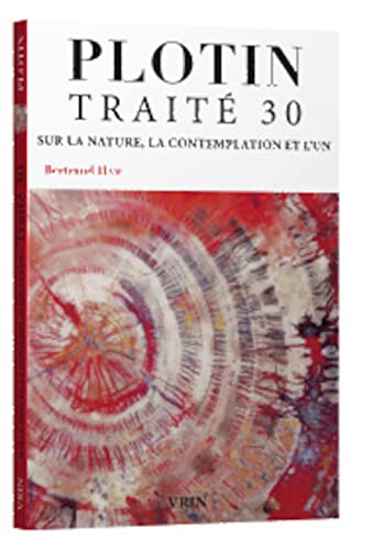 Traite 30: Sur La Nature, La Contemplation Et L'un (III,8) (Bibliotheque Des Textes Philosophiques: Les Ecrits de Plotin)